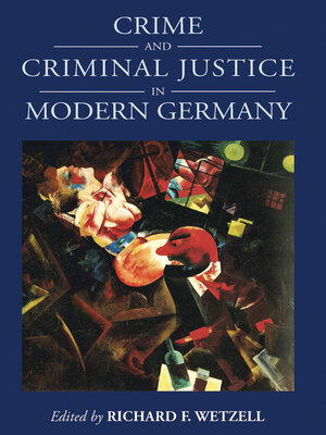 cover image of Crime and Criminal Justice in Modern Germany